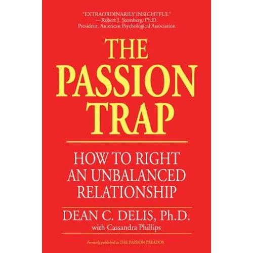 The Passion Trap: How to Right an Unbalanced Relationship - Paperback