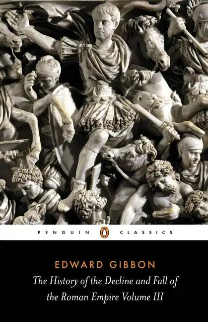 The History of the Decline and Fall of the Roman Empire: Volume 3 - Paperback