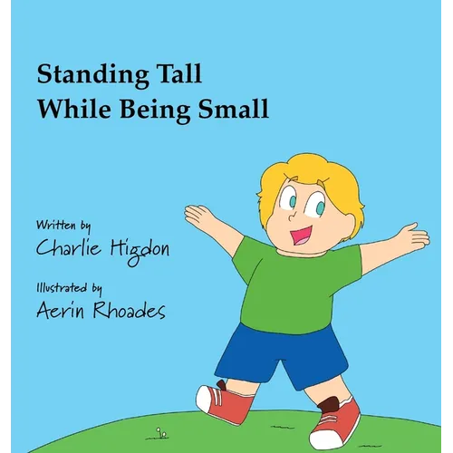 Standing Tall While Being Small - Hardcover