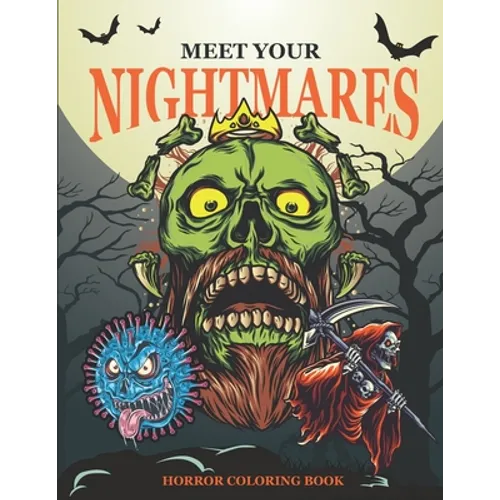 Meet Your Nightmares - Horror Coloring Book: Evil Monsters, Zombies, Demons, Clowns, Werewolves and Other - Terrifying Illustrations to color - Paperback