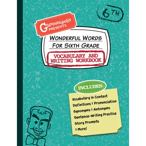 Wonderful Words for Sixth Grade Vocabulary and Writing Workbook: Definitions, Usage in Context, Fun Story Prompts, & More - Paperback