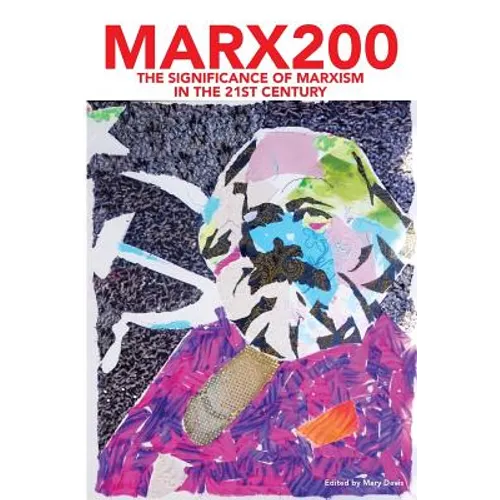 Marx200: The Significance of Marxism in the 21st Century - Paperback