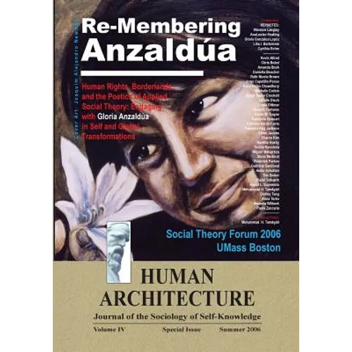 Re-Membering Anzaldua: Human Rights, Borderlands, and the Poetics of Applied Social Theory--Engaging with Gloria Anzaldua in Self and Global Transform - Paperback