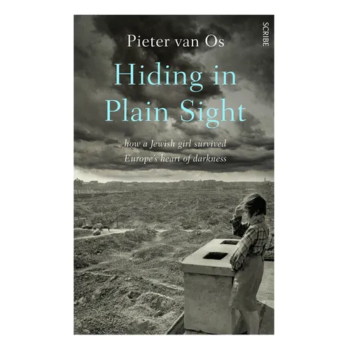 Hiding in Plain Sight: How a Jewish Girl Survived Europe's Heart of Darkness - Paperback