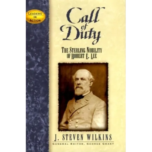 Call of Duty: The Sterling Nobility of Robert E. Lee - Paperback