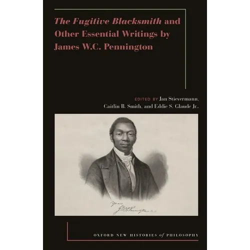 The Fugitive Blacksmith and Other Essential Writings by James W.C. Pennington - Paperback