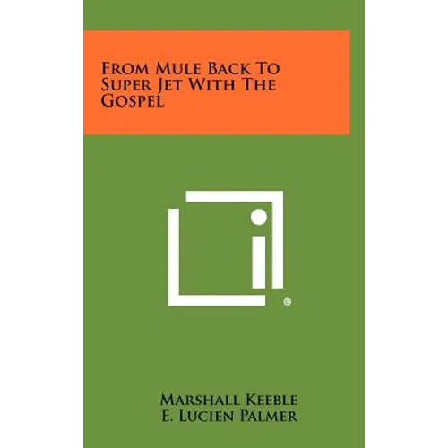 From Mule Back To Super Jet With The Gospel - Hardcover