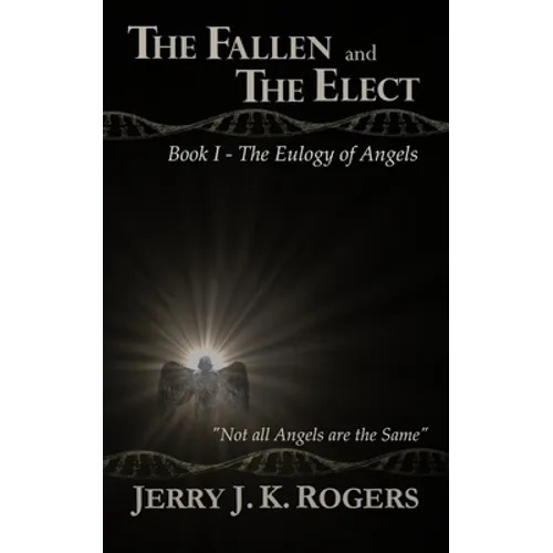 The Fallen and the Elect: Book I - The Eulogy of Angels - Paperback