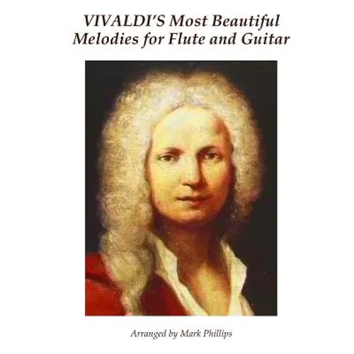 Vivaldi's Most Beautiful Melodies for Flute and Guitar - Paperback