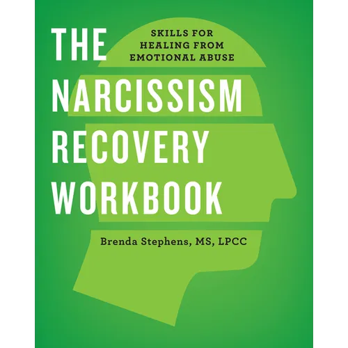 The Narcissism Recovery Workbook: Skills for Healing from Emotional Abuse - Paperback