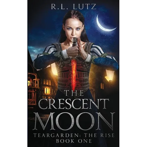 Teargarden the Rise: The Crescent Moon - Paperback
