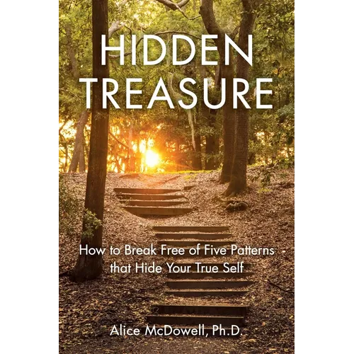 Hidden Treasure: How to Break Free of Five Patterns That Hide Your True Self - Paperback