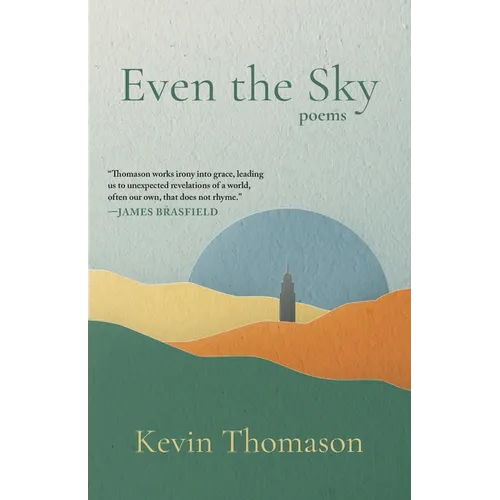 Even the Sky: Poems - Paperback