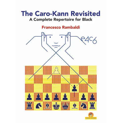 The Caro-Kann Revisited - A Complete Repertoire for Black: A Complete Repertoire for Black - Paperback