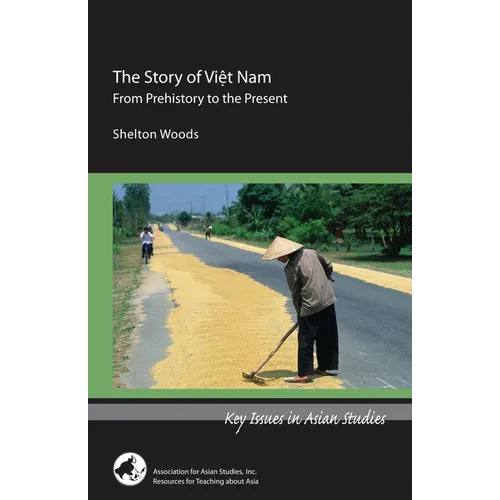 The Story of Viet Nam: From Prehistory to the Present - Paperback