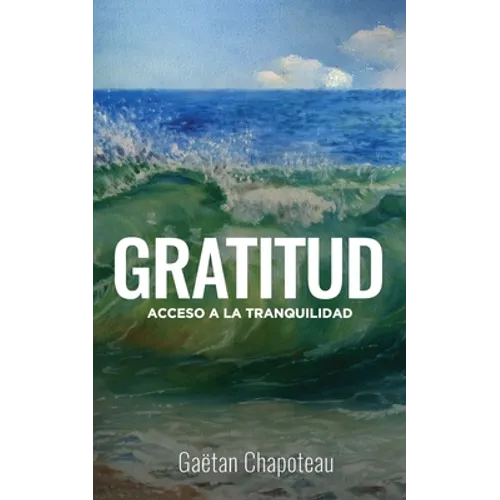 Gratitud: Acceso a la Tranquilidad - Paperback