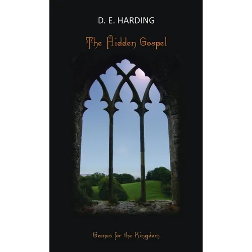The Hidden Gospel: Games for the Kingdom - Hardcover