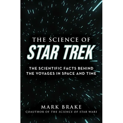 The Science of Star Trek: The Scientific Facts Behind the Voyages in Space and Time - Paperback