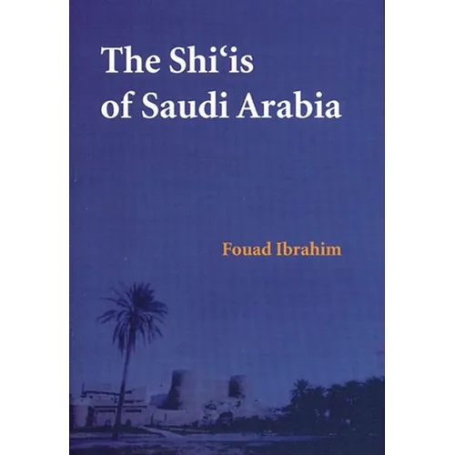 The Shi'is of Saudi Arabia - Hardcover