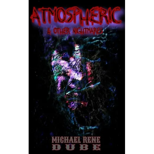 Atmospheric: And Other Nightmares - Paperback