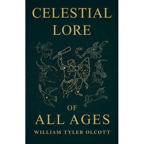 Celestial Lore of All Ages: A Collection of Myths and Legends Concerning the Sun and Stars - Paperback