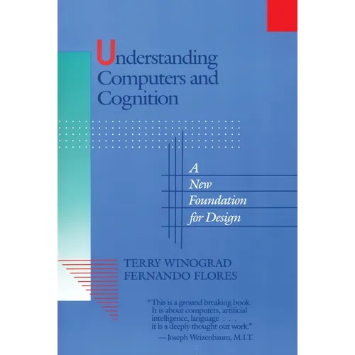 Understanding Computers and Cognition: A New Foundation for Design - Paperback