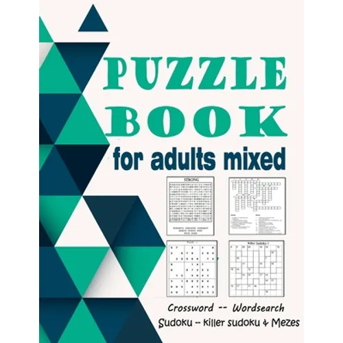 Puzzle book for adults mixed: Crossword, Wordsearch, Sudoku, killer sudoku & Mezes (large print) - Paperback