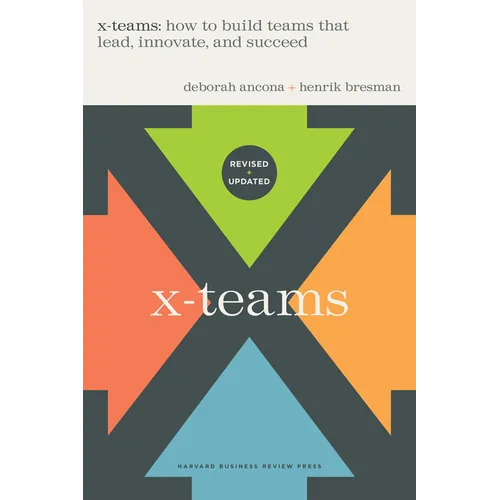 X-Teams, Revised and Updated: How to Build Teams That Lead, Innovate, and Succeed - Hardcover