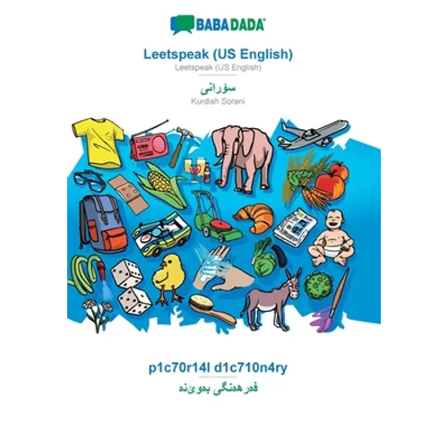 Leetspeak (US English) - Kurdish Sorani (in arabic script), p1c70r14l d1c710n4ry: BABADADA Leetspeak (US English) - Kurdish Sorani (in arabic script), - Paperback