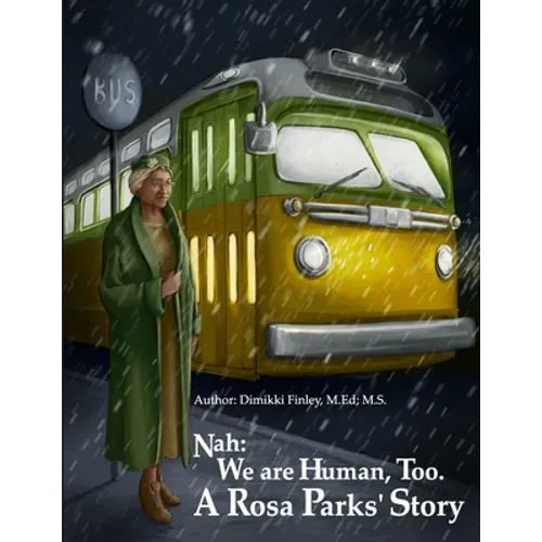 Nah: We Are Human, Too.: A Rosa Parks' Story - Paperback