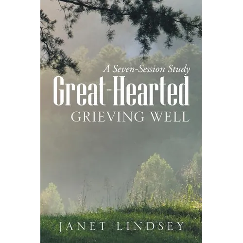 Great-Hearted: Grieving Well - Paperback