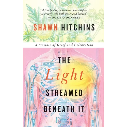 The Light Streamed Beneath It: A Memoir of Grief and Celebration - Paperback