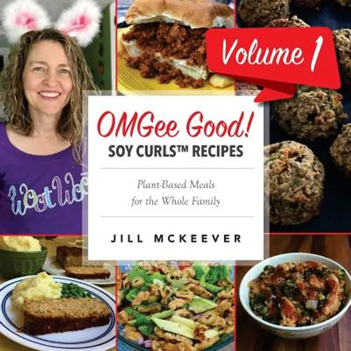 OMGee Good! Soy Curls Recipes: Volume 1 - Paperback
