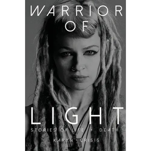 Warrior of Light: Stories of Life + Death - Paperback