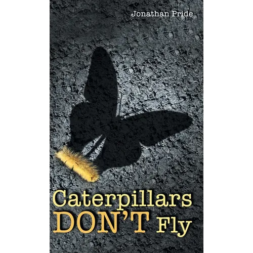 Caterpillars Don't Fly - Hardcover