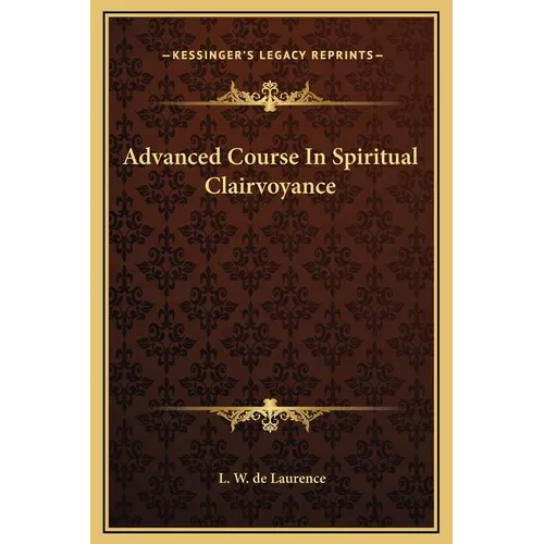 Advanced Course In Spiritual Clairvoyance - Hardcover