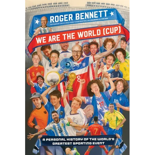 We Are the World (Cup): A Personal History of the World's Greatest Sporting Event - Hardcover