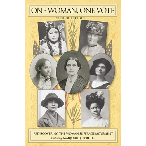 One Woman, One Vote: Rediscovering the Woman Suffrage Movement - Hardcover