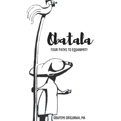 Obatala: Four Paths to Equanimity - Paperback