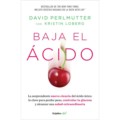 Baja El Àcido: La Sorprendente Nueva Ciencia del Àcido ðrico / Drop Acid: The Surprising New Science of Uric Acid - Paperback