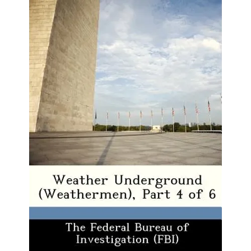Weather Underground (Weathermen), Part 4 of 6 - Paperback