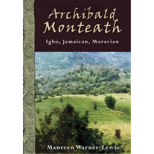 Archibald Monteath: Igbo, Jamaican, Moravian - Paperback