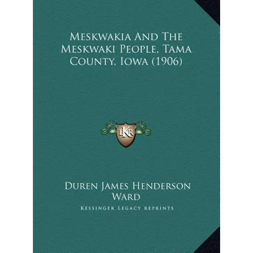 Meskwakia And The Meskwaki People, Tama County, Iowa (1906) - Hardcover