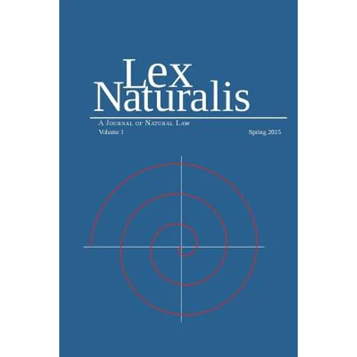Lex Naturalis Volume 1: A Journal of Natural Law - Paperback