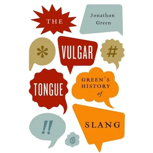 The Vulgar Tongue: Green's History of Slang - Hardcover