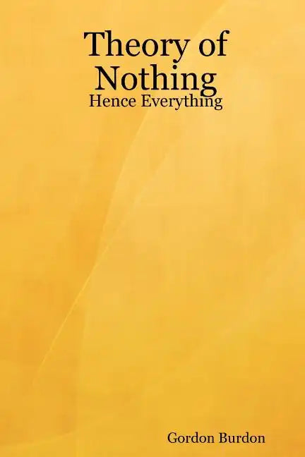 Theory of Nothing - Hence Everything - Paperback
