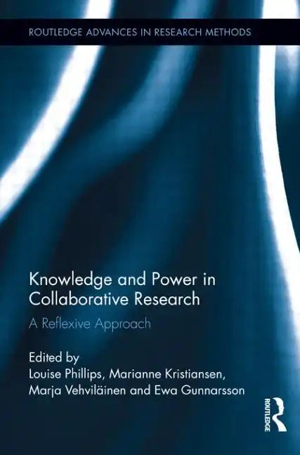 Knowledge and Power in Collaborative Research: A Reflexive Approach - Paperback