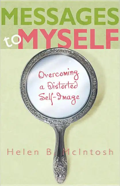 Messages to Myself: Overcoming a Distorted Self-Image - Paperback