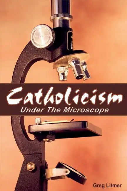 Catholicism Under the Microscope - Paperback