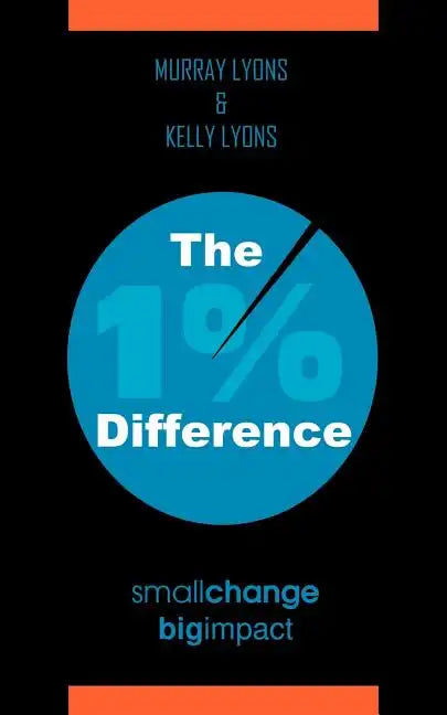 The 1% Difference: Small Change-Big Impact - Paperback
